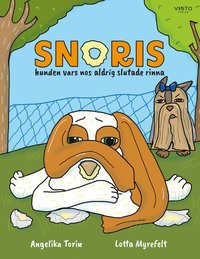 bokomslag Snoris, hunden vars nos aldrig slutade rinna