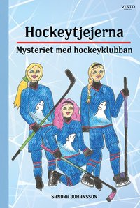bokomslag Hockeytjejerna : mysteriet med hockeyklubban