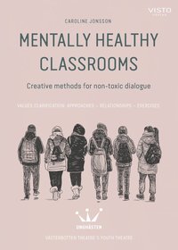 bokomslag Mentally healthy classrooms : creative methods for non-toxic dialogue