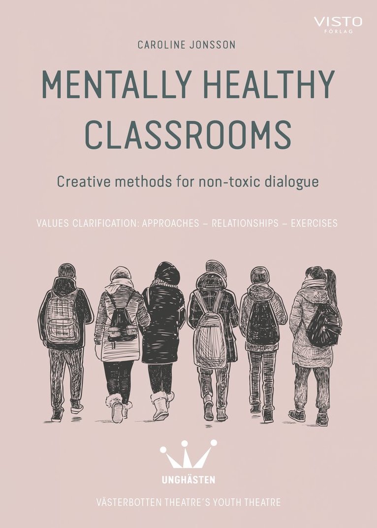 Caroline Jonsson - Mentally healthy classrooms : creative methods for non-toxic dialogue, Häftad