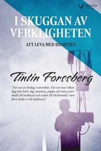 bokomslag I skuggan av verkligheten : att leva med diabetes