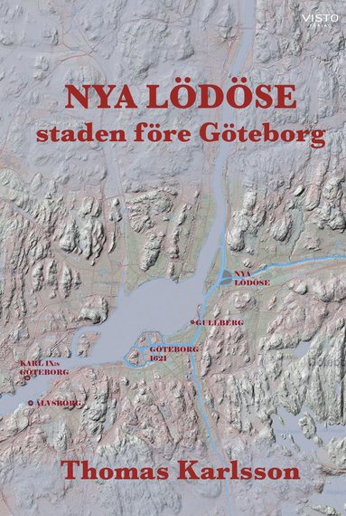 bokomslag Nya Lödöse : staden före Göteborg