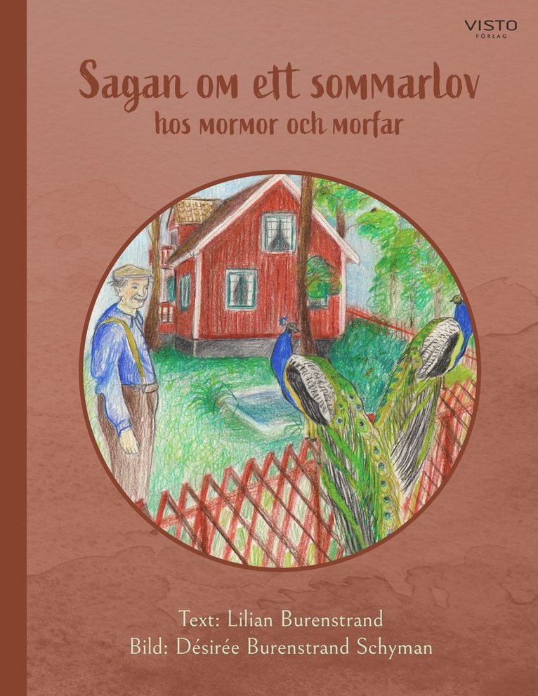 Lilian Burenstrand - Sagan om ett sommarlov hos mormor och morfar, Inbunden