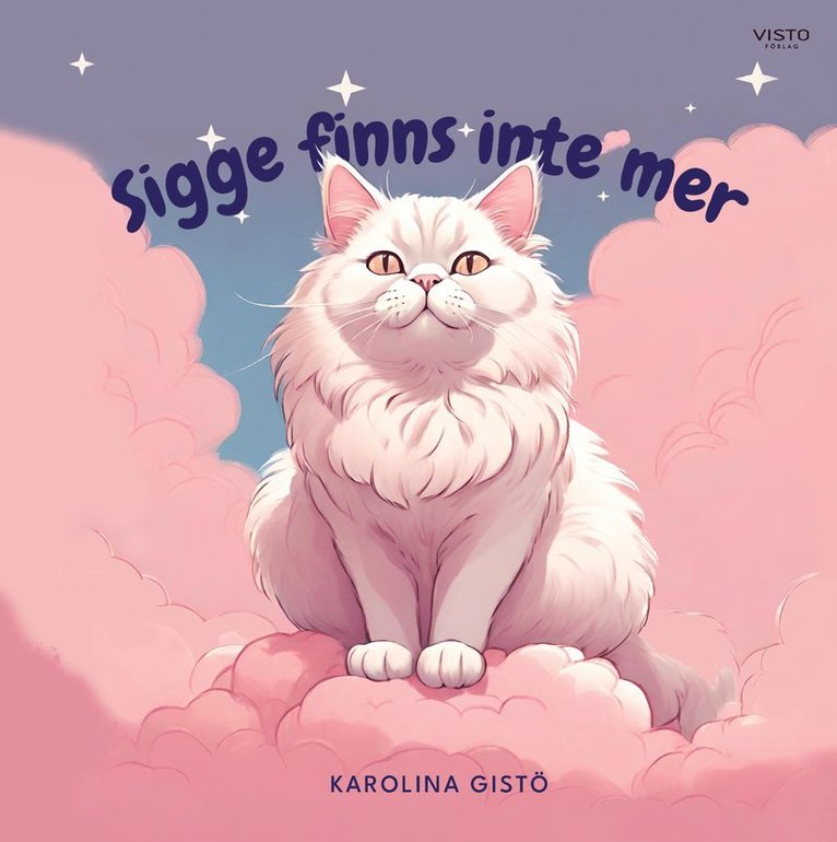 Karolina Gistö - Sigge finns inte mer, Inbunden