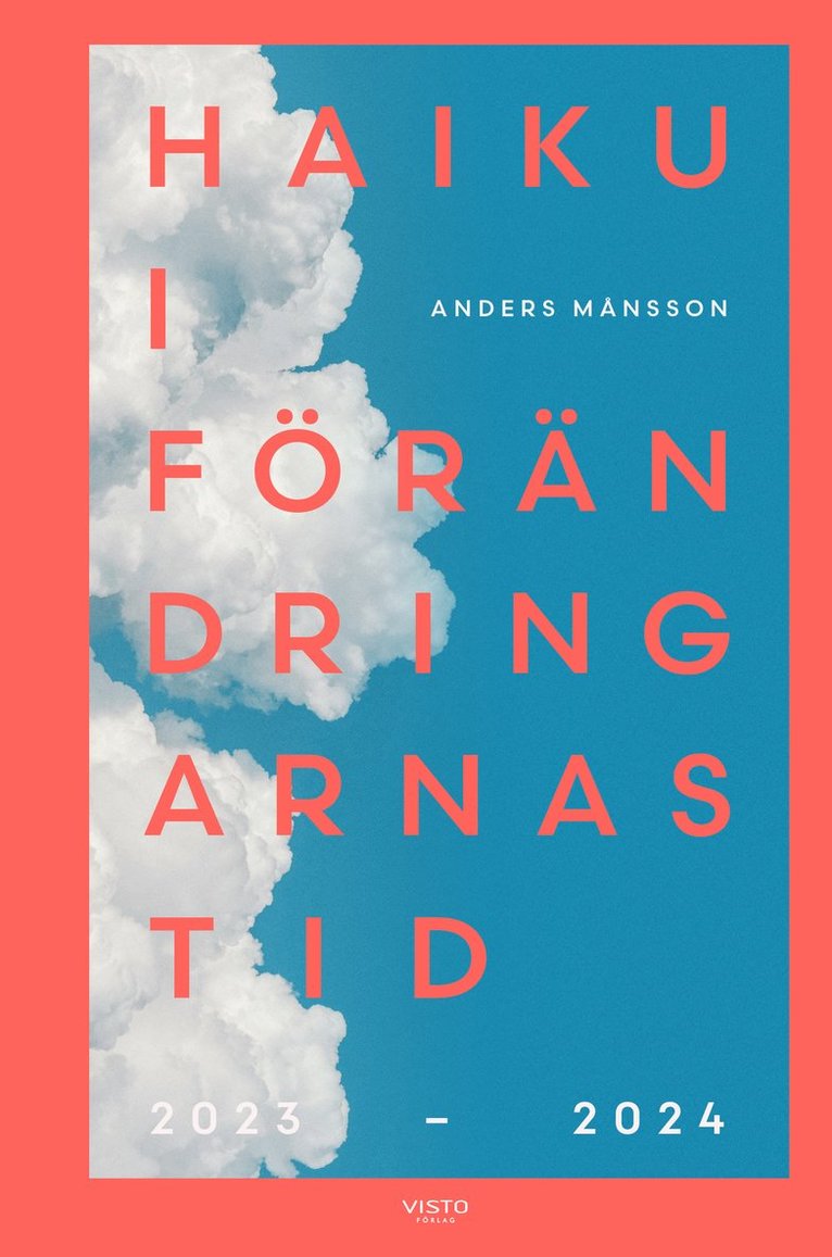 Anders Månsson - Haiku i förändringarnas tid : 2023-2024, Inbunden