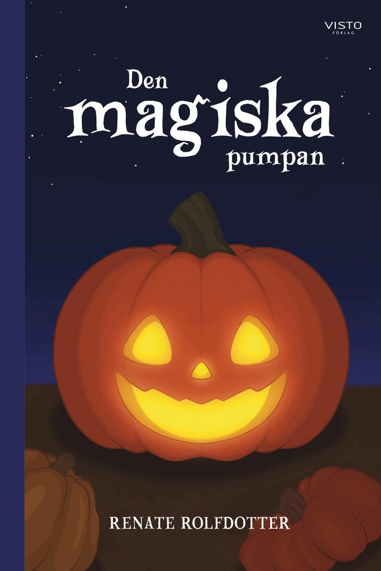 Renate Rolfdotter - Den magiska pumpan, Inbunden