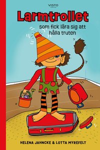 bokomslag Larmtrollet som fick lära sig att hålla truten
