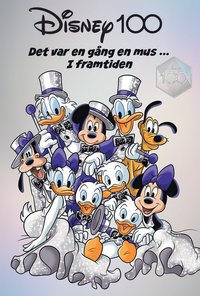 bokomslag Disney 100 : det var en gång en mus... i framtiden