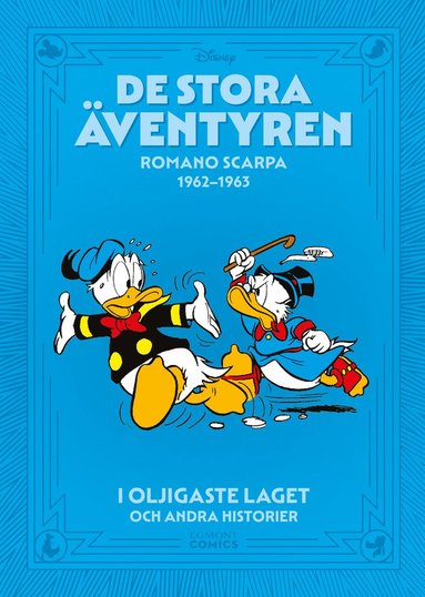 bokomslag De stora äventyren. Romano Scarpa 1962-1963, I oljigaste laget och andra historier