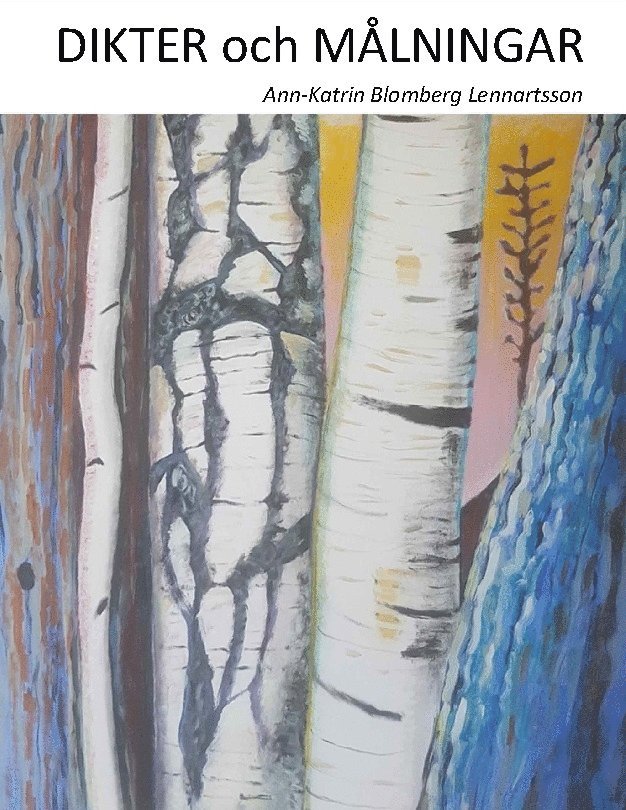 Ann-Katrin Blomberg Lennartsson - Dikter och målningar, Häftad