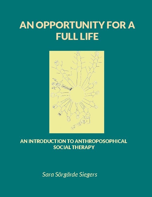 An opportunity for a full life : An introduction to Anthroposophical Social 1