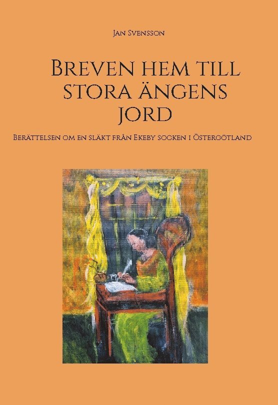 Jan Svensson - Breven hem till stora ängens jord, Inbunden