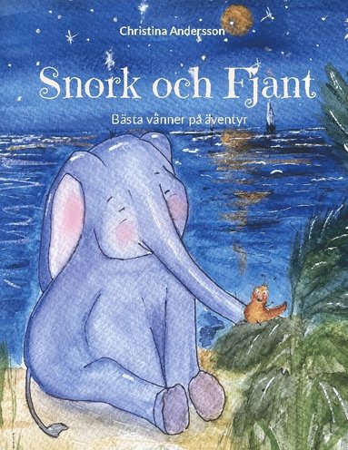 bokomslag Snork och Fjant : Bästa vänner på äventyr