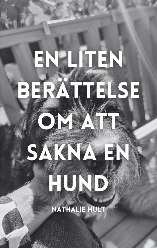Nathalie Hult - En liten berättelse om att sakna en hund, Häftad