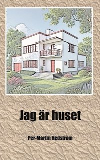 bokomslag Jag är huset : min egen historia