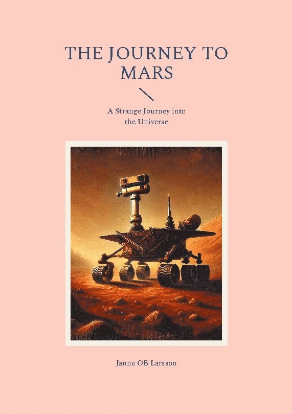 Janne Ob Larsson, Janne OB Larsson - The Journey to Mars: A Strange Journey into the Universe, Häftad
