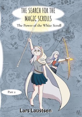 bokomslag The Search for the Magic Scrolls: The Power of the White Scroll