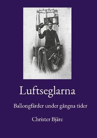 bokomslag Luftseglarna : Ballongfärder under gångna tider