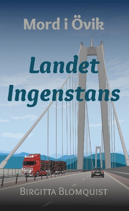 Birgitta Blomquist - Landet Ingenstans : mord i Övik, Inbunden
