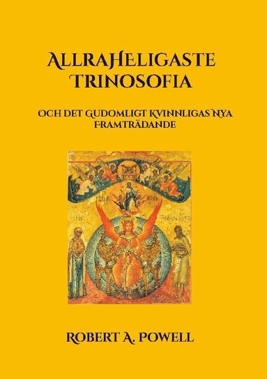 bokomslag Allraheligaste Trinosofia: Och det Gudomligt Kvinnligas Nya Framträdande