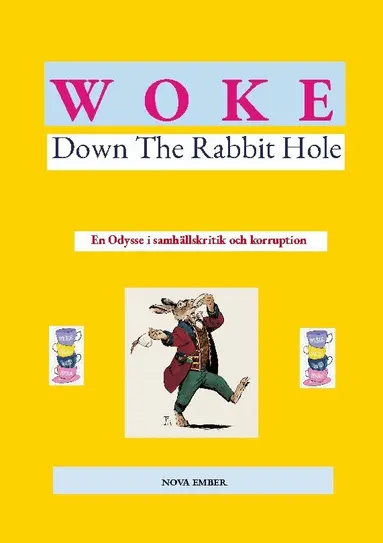 Nova Ember - Woke : down the rabbit hole : en odysse i samhällskritik och korruption, Häftad