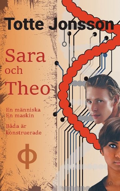 bokomslag Sara och Theo : En människa, en maskin. Båda är konstruerade