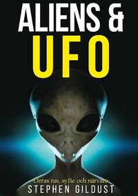 bokomslag Aliens och Ufo : Deras syfte på vår jord