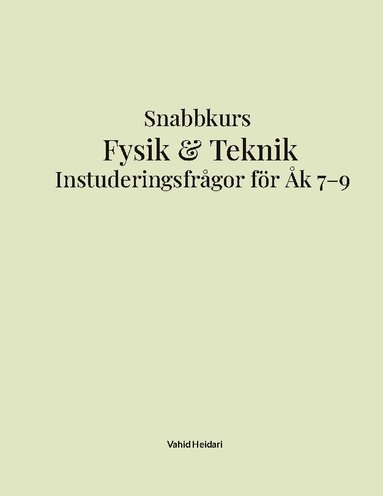 bokomslag Snabbkurs fysik & teknik : instuderingsfrågor för åk 7-9
