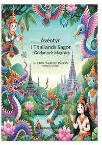 bokomslag Äventyr i Thailands sagor : gudar och magiska djur - en målarbok för barn