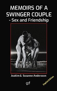 bokomslag Memoirs of a swinger couple : sex and friendship
