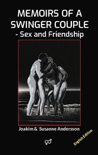 bokomslag Memoirs of a Swinger Couple : Sex and Friendship