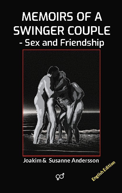 Joakim Andersson, Susanne Andersson - Memoirs of a Swinger Couple: Sex and Friendship, Häftad