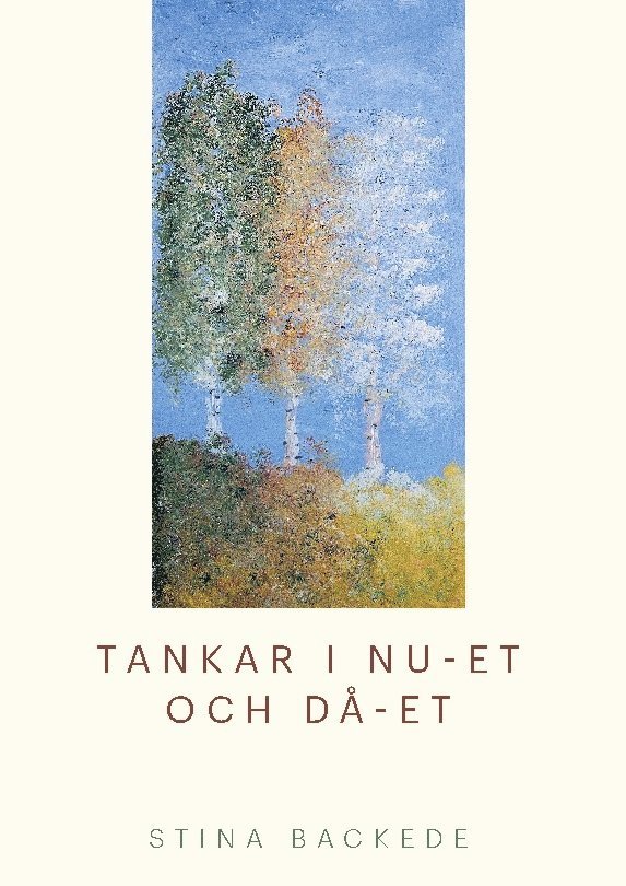 Stina Backede - Tankar i nu-et och då-et. Del 1, Inbunden
