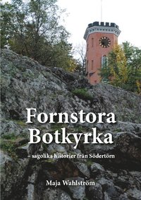 bokomslag Fornstora Botkyrka : sagolika historier från Södertörn
