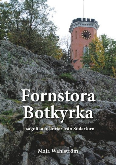 bokomslag Fornstora Botkyrka : sagolika historier från Södertörn