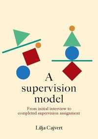 bokomslag A supervision model : from initial interview to completed supervision assignment