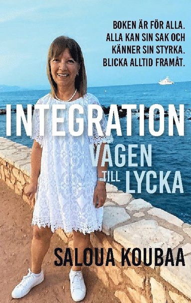 bokomslag Integration : är vägen till lycka kärlek & hälsa - låt oss vara tydliga