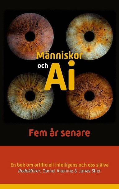 Daniel Akenine, Jonas Stier - Människor och AI : fem år senare - en bok om artificiell intelligens och oss själva, Häftad