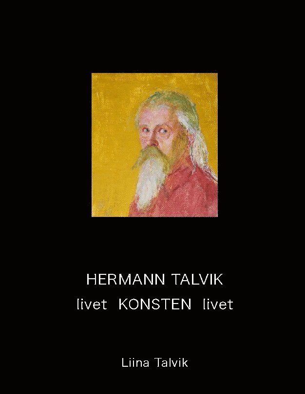 Hermann Talvik - livet  konsten livet 1