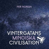 bokomslag Vintergatans minoiska civilisation