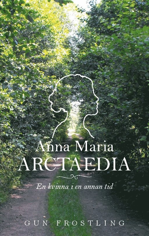 Anna Maria Arctaedia : en kvinna i en annan tid 1