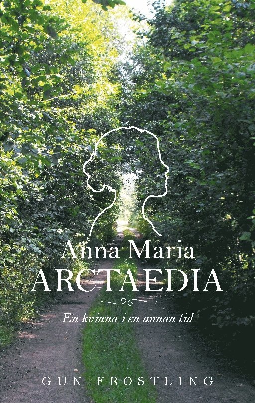 Gun Frostling - Anna Maria Arctaedia : en kvinna i en annan tid, Häftad