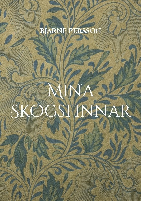 Mina Skogsfinnar : i Bergslagen, Hedmark och Nordvärmland 1