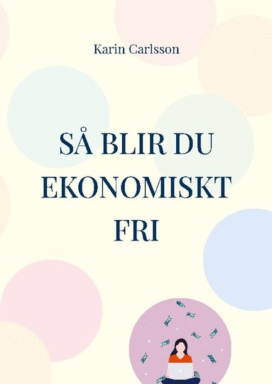 Karin Carlsson - Så blir du ekonomiskt fri, Häftad