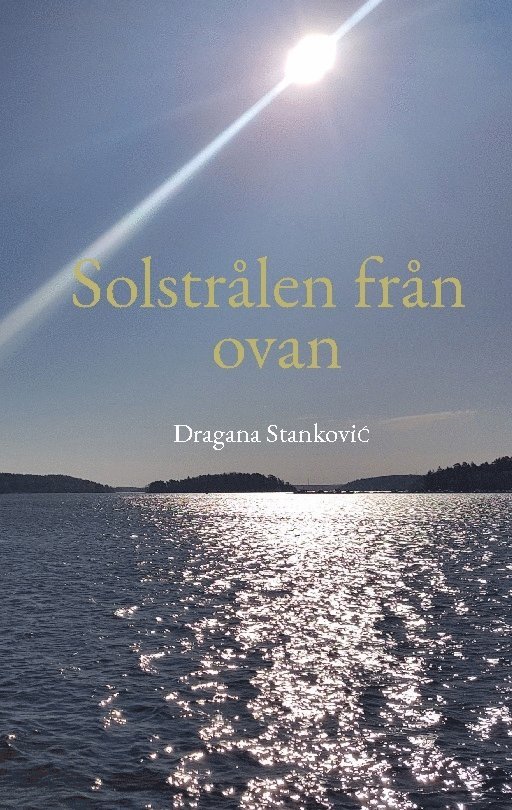 Dragana Stankovic - Solstrålen från ovan, Häftad
