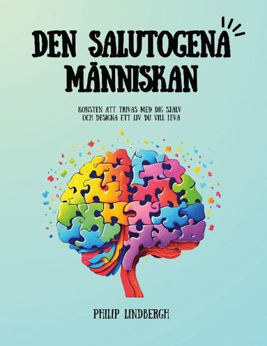 bokomslag Den salutogena människan : konsten att trivas med dig själv och designa ett liv som du vill leva