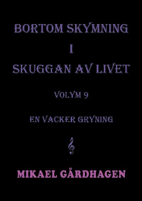 Bortom skymning i skuggan av livet : volym 9  en vacker gryning 1