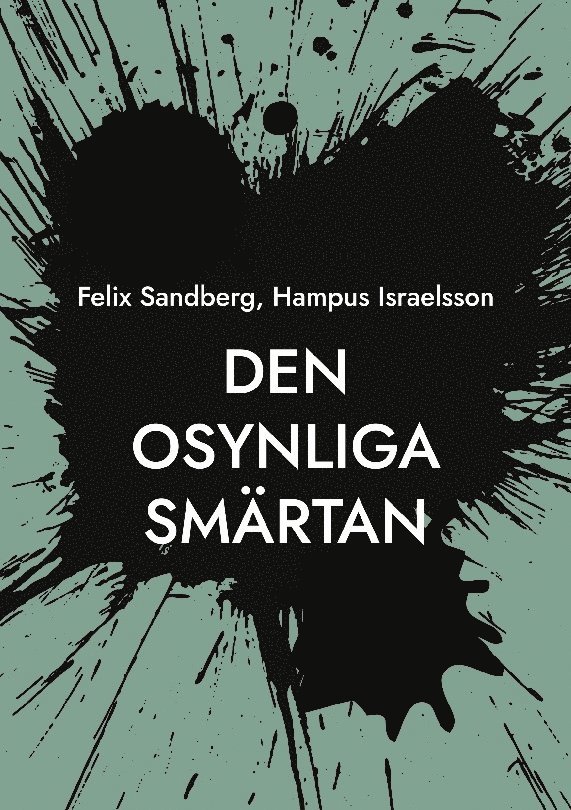 Felix Sandberg, Hampus Israelsson - Den osynliga smärtan, Häftad
