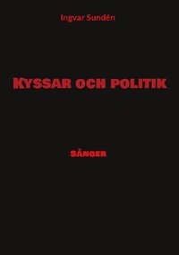bokomslag Kyssar och politik : sånger