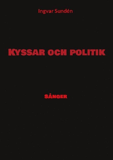 bokomslag Kyssar och politik : sånger